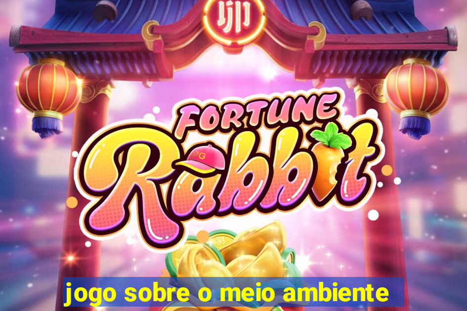 jogo sobre o meio ambiente